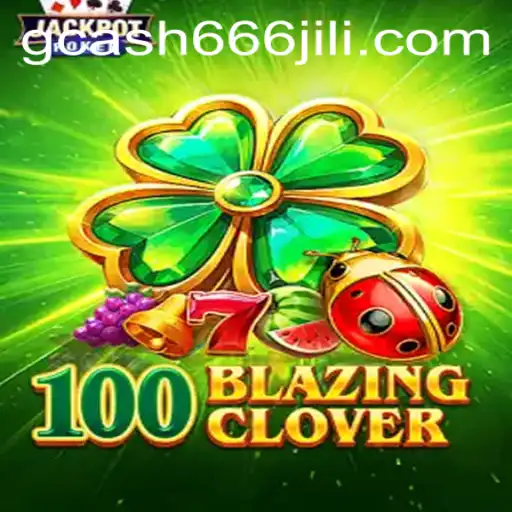 Unveiling 100BlazingClover: A Journey into the Thrilling World of 666JiLi.COM